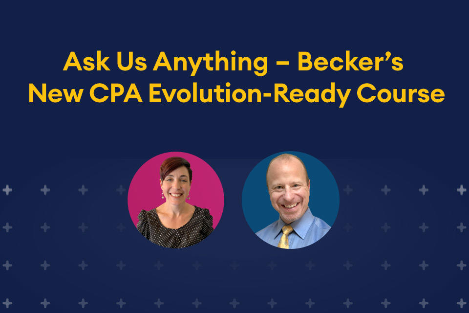 ask us anything - becker's new cpa evolution ready course